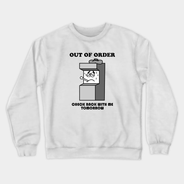 Out Of Order Crewneck Sweatshirt by Jaguir